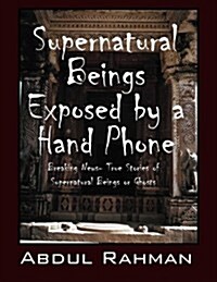 Supernatural Beings Exposed by a Hand Phone (Paperback)