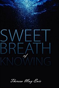Sweet Breath of Knowing (Hardcover)