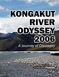 Kongakut River Odyssey 2006 (Paperback)
