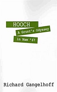 Hooch: A Grunts Odyssey in Nam 67 (Paperback)