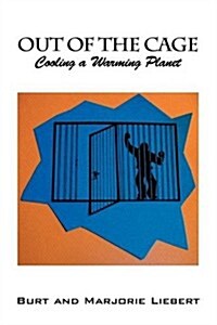 Out of the Cage: Cooling a Warming Planet (Paperback)
