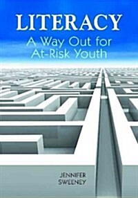 Literacy: A Way Out for At-Risk Youth (Paperback)