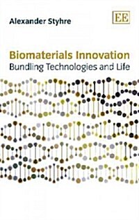 Biomaterials Innovation : Bundling Technologies and Life (Hardcover)