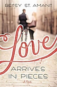 Love Arrives in Pieces (Paperback)