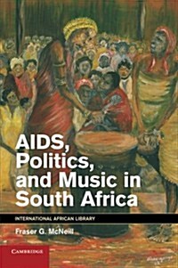 AIDS, Politics, and Music in South Africa (Paperback)
