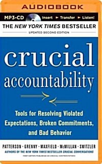 Crucial Accountability: Tools for Resolving Violated Expectations, Broken Commitments, and Bad Behavior (MP3 CD, 2, Updated)