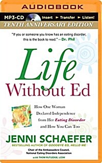 Life Without Ed: How One Woman Declared Independence from Her Eating Disorder and How You Can Too (Audio CD)