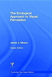 The Ecological Approach to Visual Perception : Classic Edition (Hardcover)