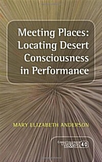 Meeting Places: Locating Desert Consciousness in Performance (Paperback)