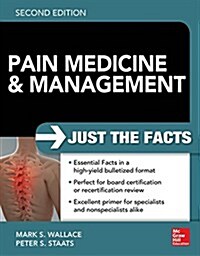 Pain Medicine and Management: Just the Facts, 2e (Paperback, 2, Revised)