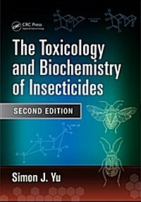 The Toxicology and Biochemistry of Insecticides (Hardcover, 2)