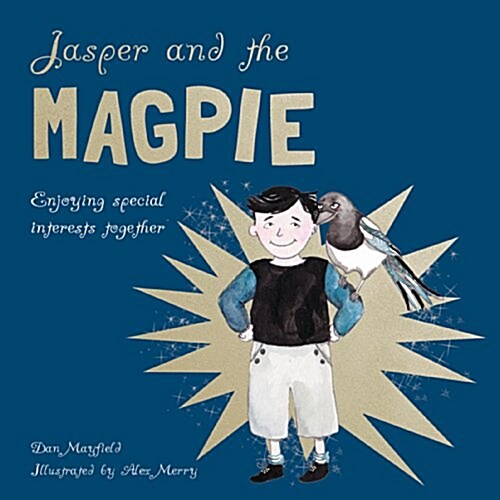 Jasper and the Magpie : Enjoying Special Interests Together (Hardcover)