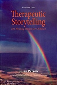 Therapeutic Storytelling : 101 Healing Stories for Children (Paperback)