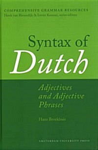 Syntax of Dutch: Adjectives and Adjective Phrases (Hardcover)