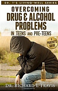 Overcoming Drug and Alcohol Problems in Teens and Preteens (Paperback)