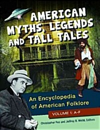 American Myths, Legends, and Tall Tales: An Encyclopedia of American Folklore [3 Volumes] (Hardcover)