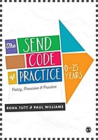 The Send Code of Practice 0-25 Years : Policy, Provision and Practice (Hardcover)