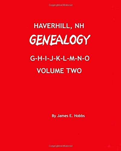 Haverhill, NH Genealogy G-h-i-j-k-l-m-n-o (Paperback)