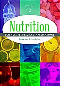 Nutrition [2 Volumes]: Science, Issues, and Applications (Hardcover)