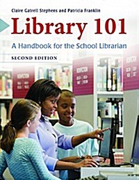 Library 101: A Handbook for the School Librarian (Paperback, 2)