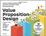 Value Proposition Design: How to Create Products and Services Customers Want (Paperback)