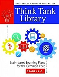 Think Tank Library: Brain-Based Learning Plans for New Standards, Grades K-5 (Paperback)