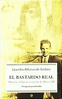 El Bastardo Real/ The Real Bastard (Paperback)