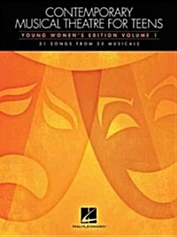 [중고] Contemporary Musical Theatre for Teens: Young Womens Edition Volume 1 31 Songs from 25 Musicals (Paperback)