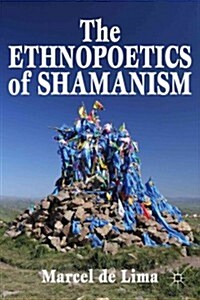 The Ethnopoetics of Shamanism (Hardcover)