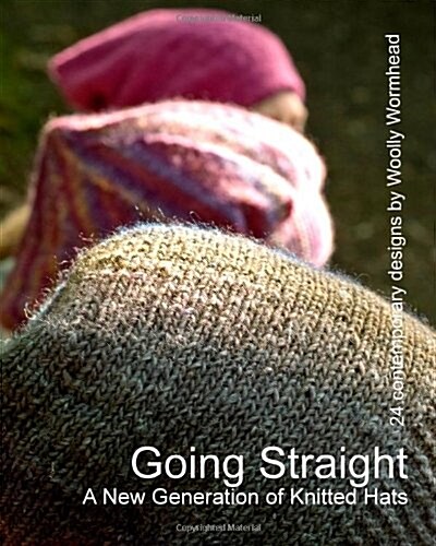 Going Straight - a New Generation of Knitted Hats (Paperback)