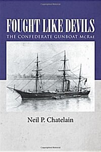 Fought Like Devils: The Confederate Gunboat McRae (Paperback)