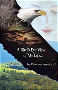 A Birds Eye View of My Life (Hardcover)