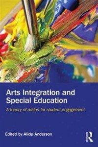 Arts integration and special education : an inclusive theory of action for student engagement