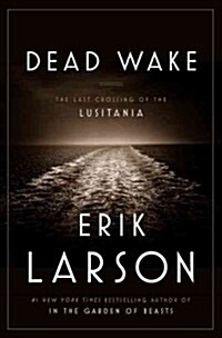 Dead Wake: The Last Crossing of the Lusitania (Audio CD)