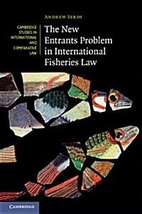 The New Entrants Problem in International Fisheries Law (Hardcover)