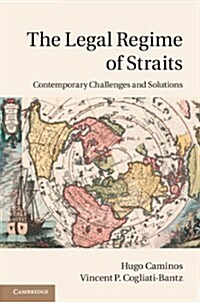The Legal Regime of Straits : Contemporary Challenges and Solutions (Hardcover)