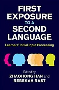 First Exposure to a Second Language : Learners Initial Input Processing (Hardcover)