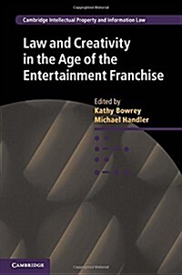 Law and Creativity in the Age of the Entertainment Franchise (Hardcover)
