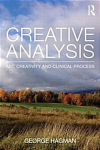 Creative Analysis : Art, Creativity and Clinical Process (Paperback)