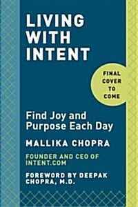 Living with Intent: My Somewhat Messy Journey to Purpose, Peace, and Joy (Hardcover)