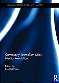Community Journalism Midst Media Revolution (Hardcover)