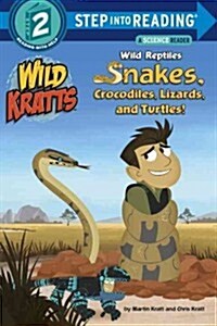 [중고] Wild Reptiles: Snakes, Crocodiles, Lizards, and Turtles (Wild Kratts) (Paperback)