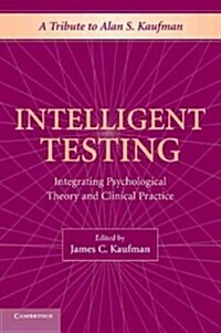 Intelligent Testing : Integrating Psychological Theory and Clinical Practice (Paperback)