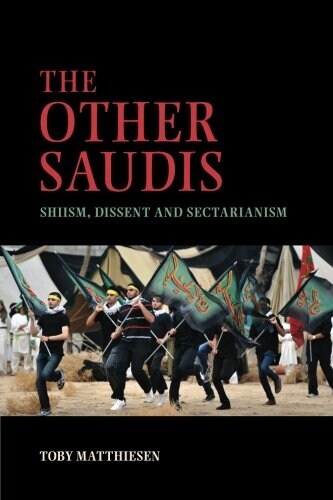 The Other Saudis : Shiism, Dissent and Sectarianism (Paperback)