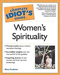 The Complete Idiots Guide(R) to Womens Spirituality (Paperback, 1st)