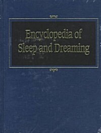 Encyclopedia of Sleep and Dreaming (1 Vol.) (Hardcover, 1st)