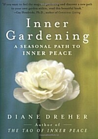 Inner Gardening: A Seasonal Path to Inner Peace (Paperback)