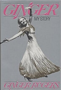 Ginger: My Story (Hardcover, 1st)