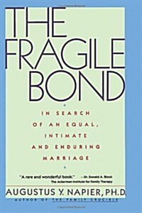 The Fragile Bond: In Search of an Equal, Intimate and Enduring Marriage (Paperback, 1st Perennial Library Ed)