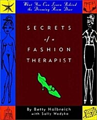 Secrets of a Fashion Therapist: What You Can Learn Behind the Dressing Room Door (Paperback, First Edition)